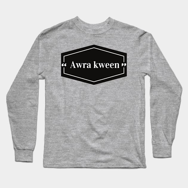 filipina humor - Awra kween Long Sleeve T-Shirt by CatheBelan